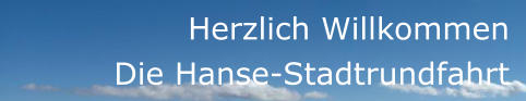 Herzlich WillkommenDie Hanse-Stadtrundfahrt
